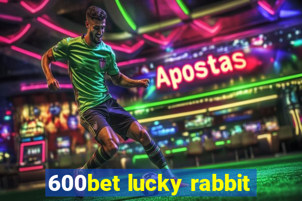 600bet lucky rabbit